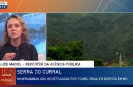 Alice Maciel: ‘Romeu Zema é suspeito de beneficiar mineradoras na Serra do Curral’