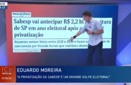 Eduardo Moreira: ‘Privatização da Sabesp é um grande golpe eleitoral’
